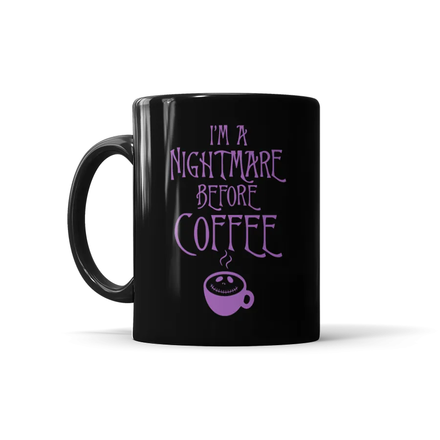 I'm A Nightmare Before Coffee