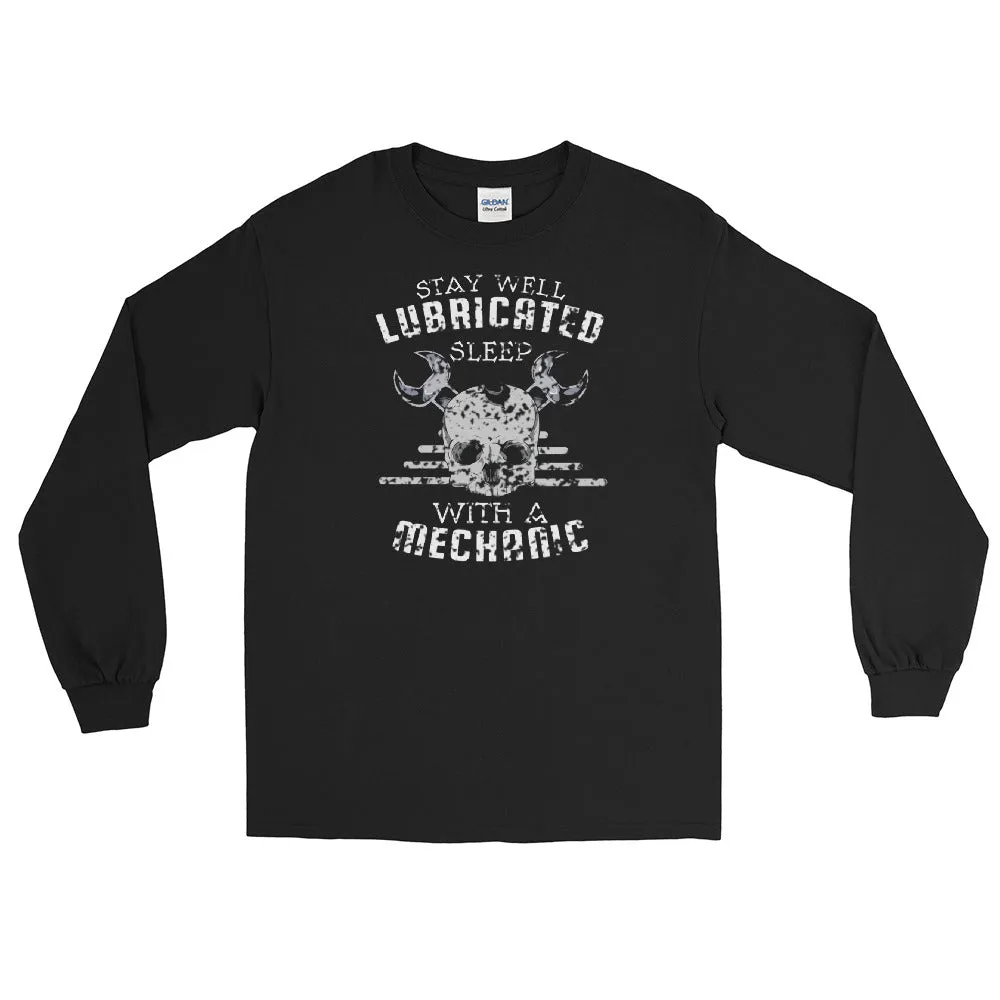 Stay well lubricated, sleep with a mechanic Men’s Long Sleeve Shirt